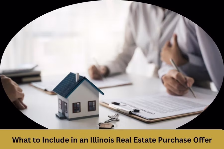 What to Include in an Illinois Real Estate Purchase Offer