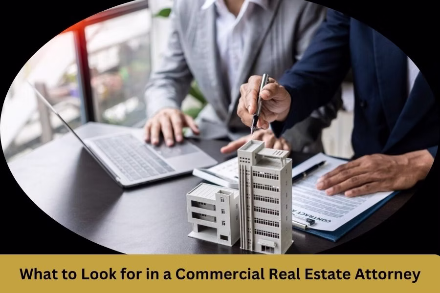What to Look for in a Commercial Real Estate Attorney