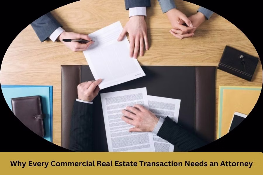 Why Every Commercial Real Estate Transaction Needs an Attorney