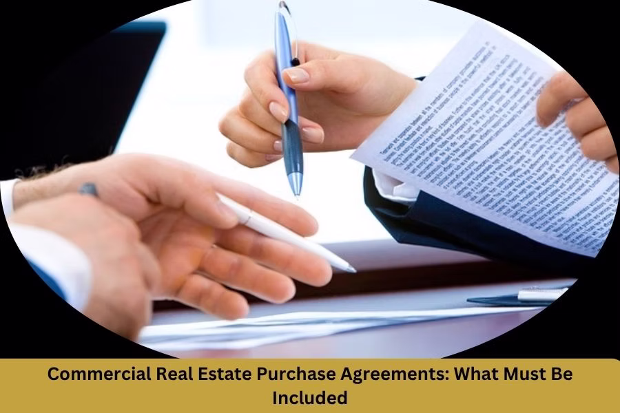 Commercial Real Estate Purchase Agreements: What Must Be Included