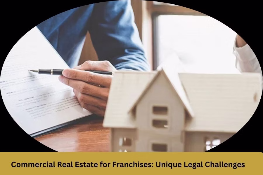 Commercial Real Estate for Franchises: Unique Legal Challenges