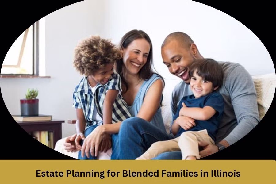 Estate Planning for Blended Families in Illinois